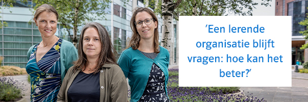 Portretfoto van Lisa Dumhs, Marloes de Graaf en Marloes Lammers met quote ‘Een lerende organisatie blijft vragen: hoe kan het beter?’