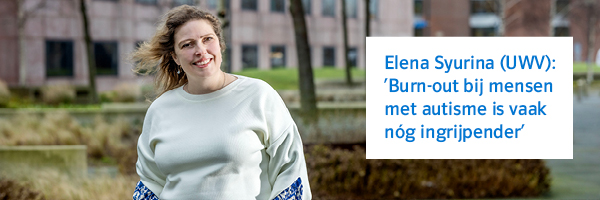 Elena Syurina (UWV) met quote: ‘Burn-out bij mensen met autisme is vaak nóg ingrijpender’