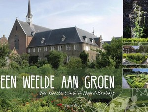 Een weelde aan groen: vier kloostertuinen in Noord-Brabant