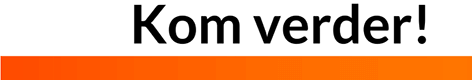 Kom verder!